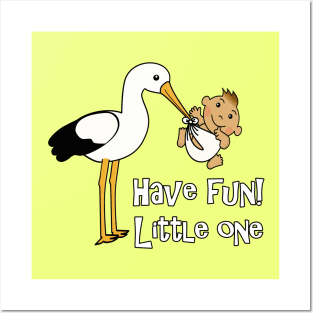 Have Fun Little One! Posters and Art